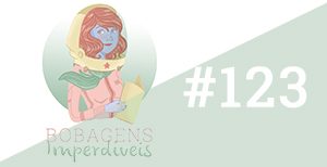 Bobagens Imperdíveis #123
