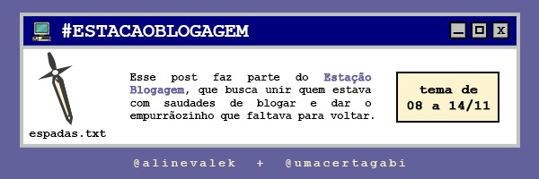 Dentro de uma janela retrô estilo Windows 95, com fundo roxo, o ícone de espadas.txt e o texto: Esse post faz parte do Estação Blogagem, que busca unir quem estava com saudades de blogar e dar o empurrãozinho que faltava para voltar. Tema de 08 a 14/11. No rodapé as arrobas @alinevalek e @umacertagabi